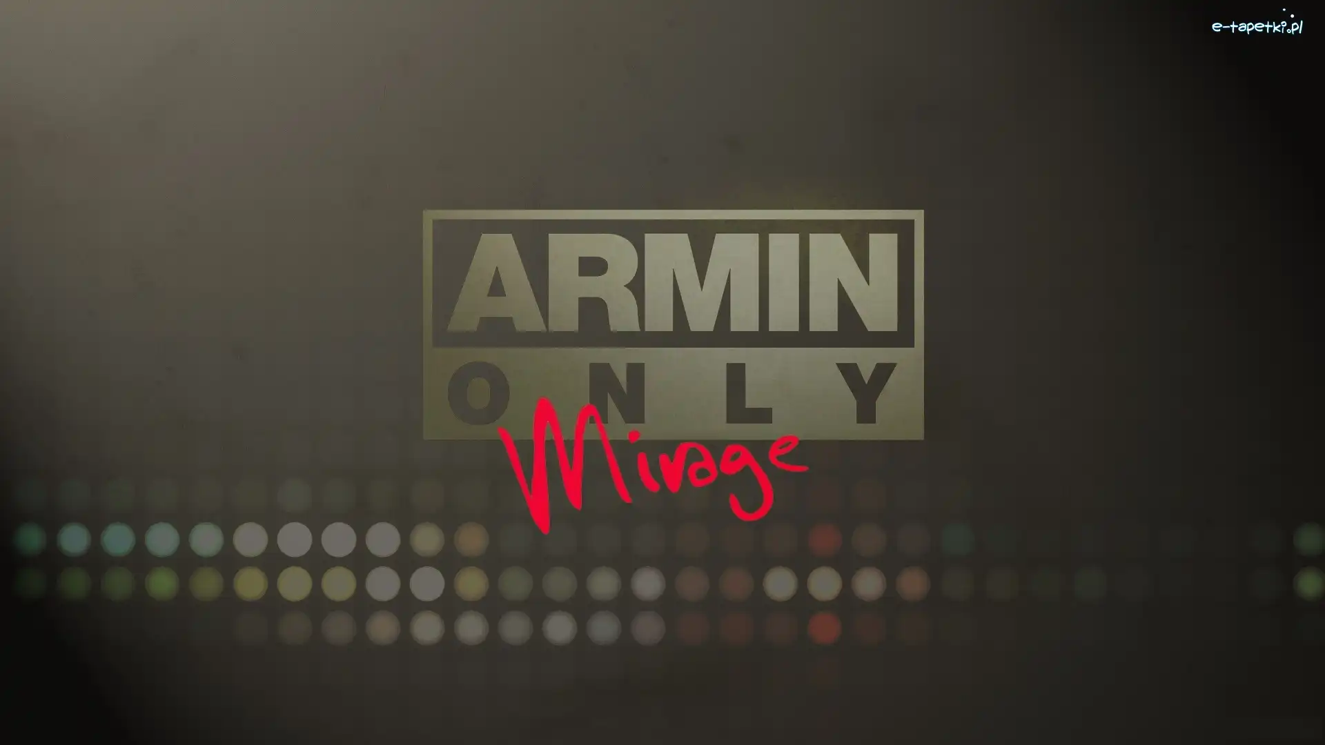 Mirage, Only, Armin